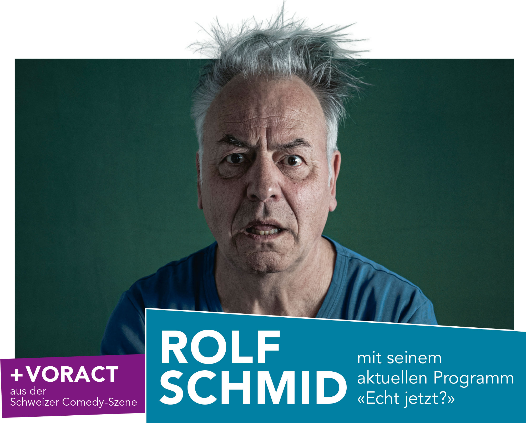 Rolf Schmid, Comedy mit seinem aktuellen Programm «Echt jetzt ?»